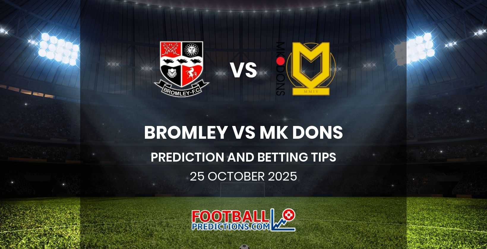 Bromley vs MK Dons Prediction and Betting Tips 25 October 2025