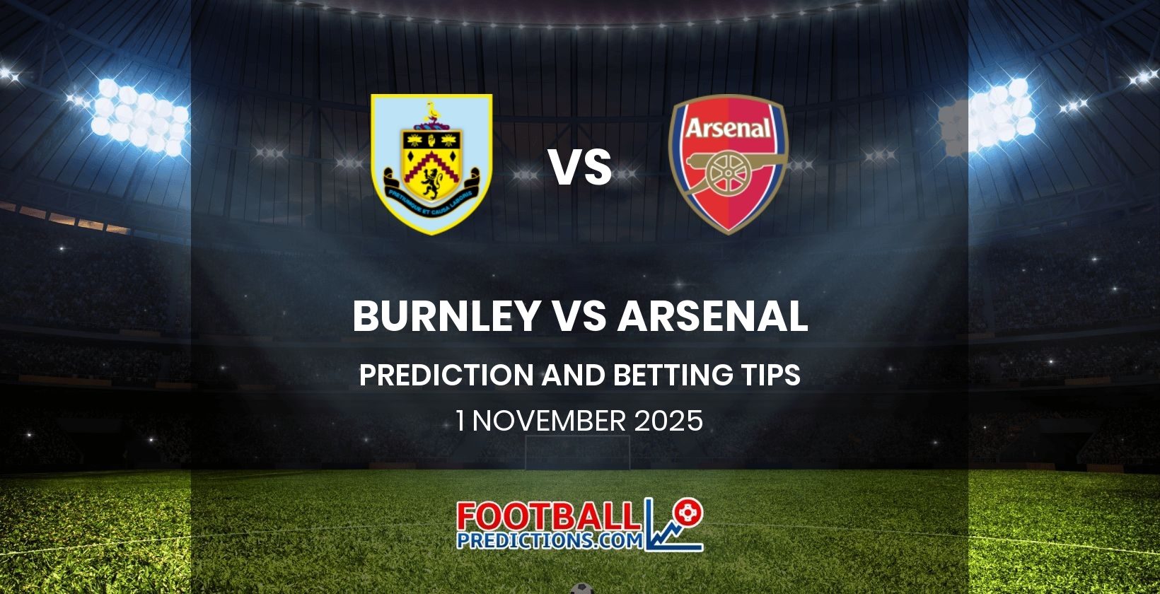Burnley vs Arsenal Prediction and Betting Tips 1 November 2025