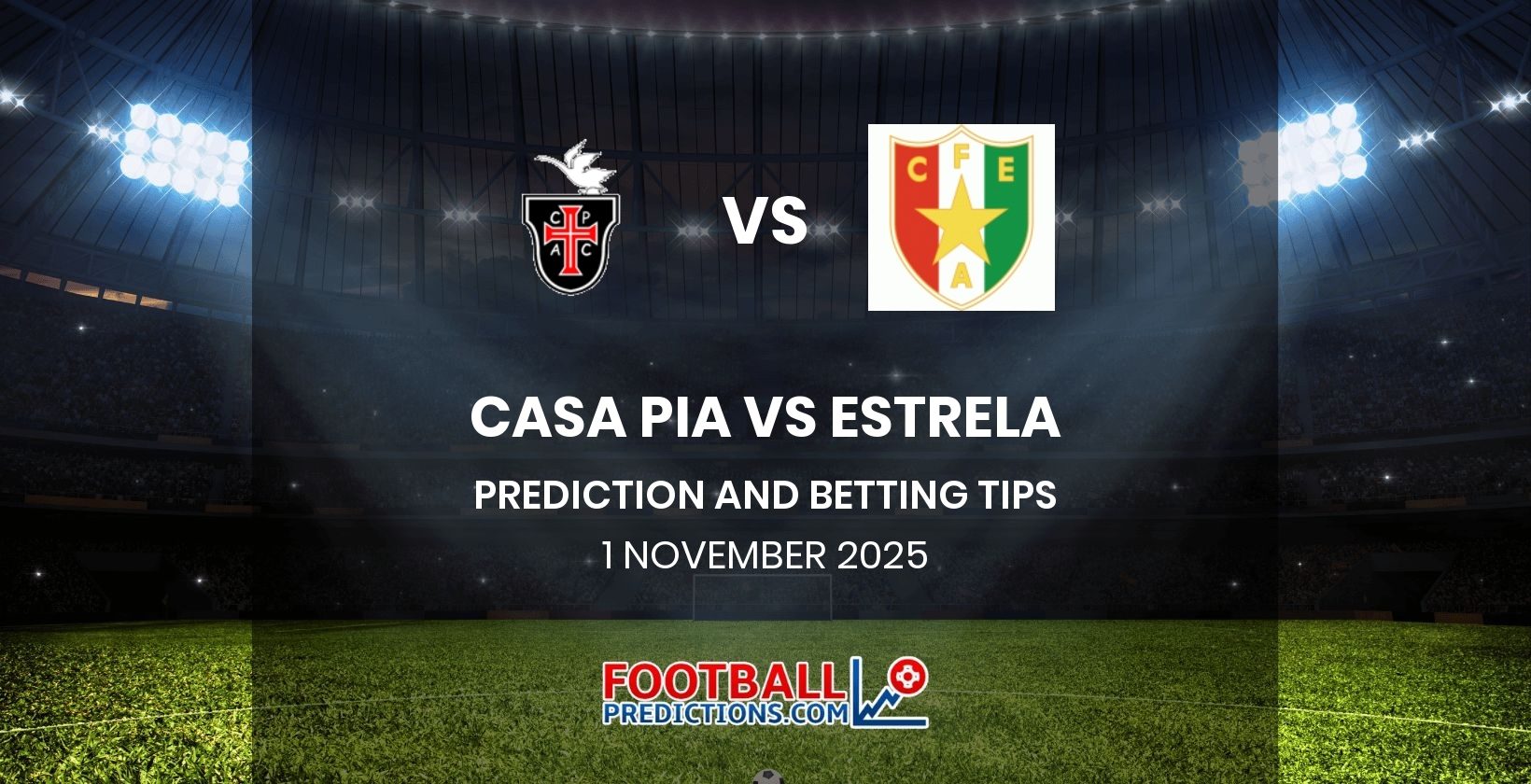 Casa Pia vs Estrela Prediction and Betting Tips 1 November 2025