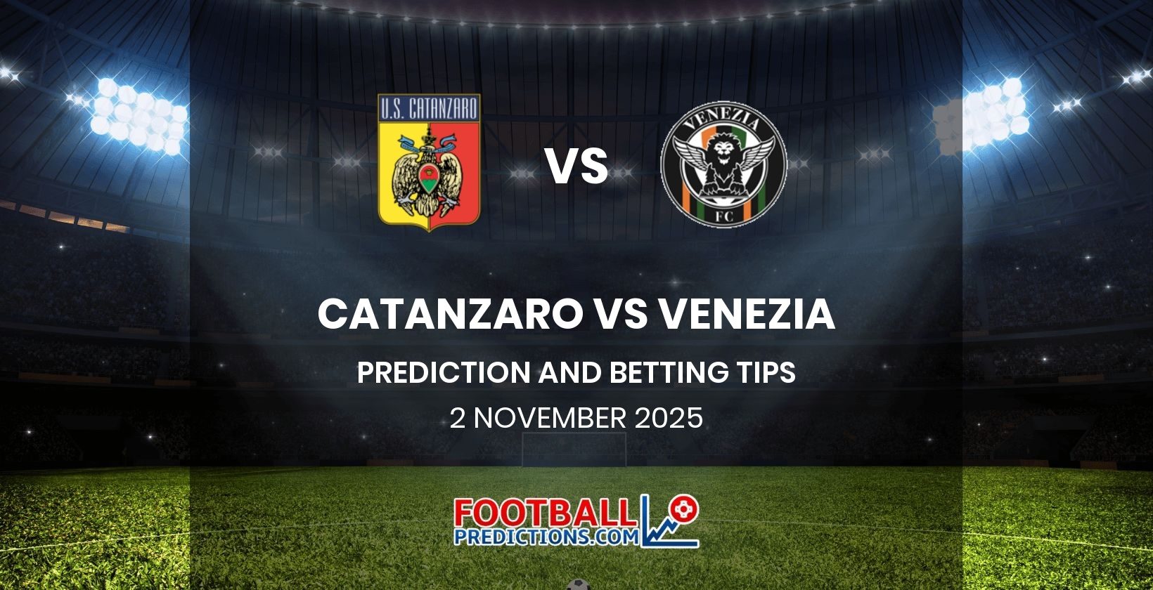 Catanzaro vs Venezia Prediction and Betting Tips 2 November 2025