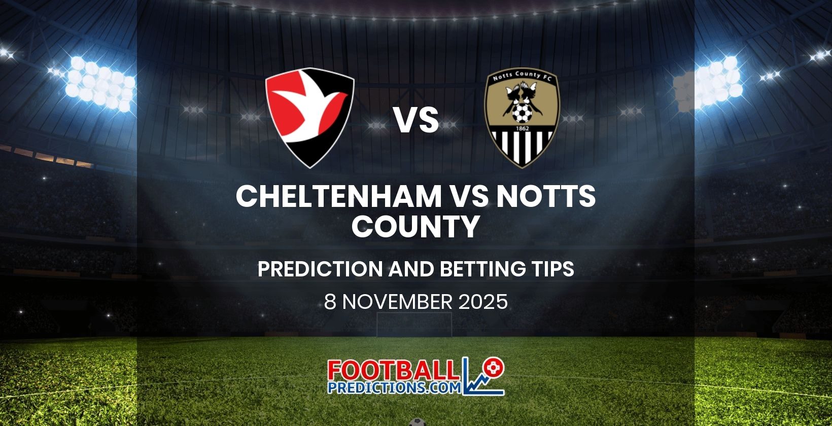 Cheltenham vs Notts County Prediction and Betting Tips 8 November 2025