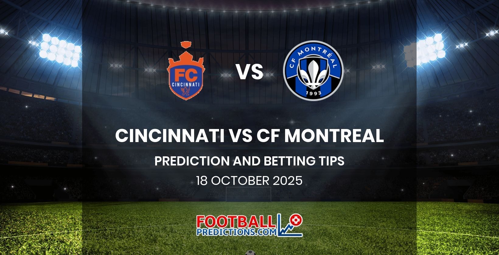 Cincinnati vs CF Montreal Prediction and Betting Tips 18 October 2025