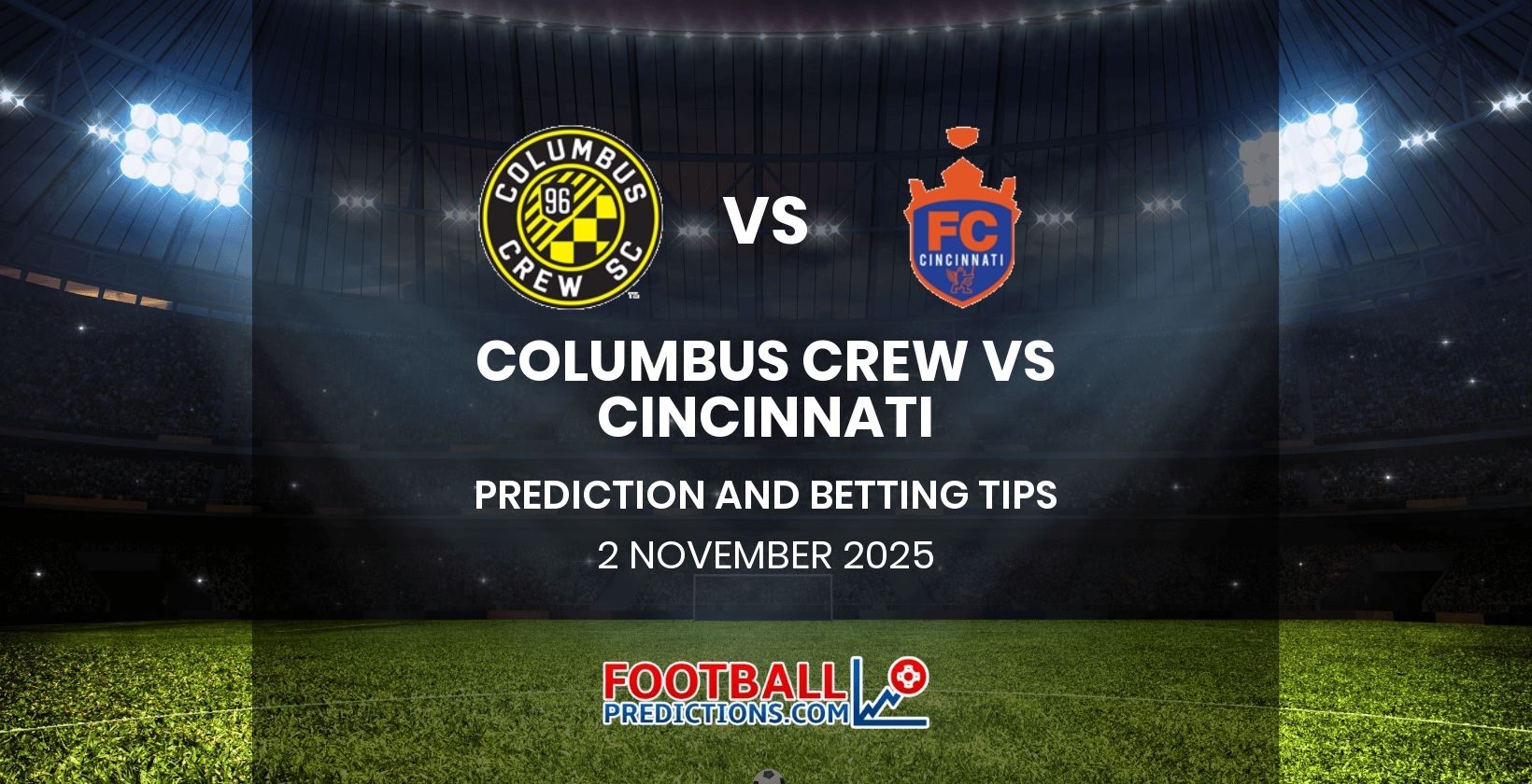 Columbus Crew vs Cincinnati Prediction and Betting Tips 2 November 2025