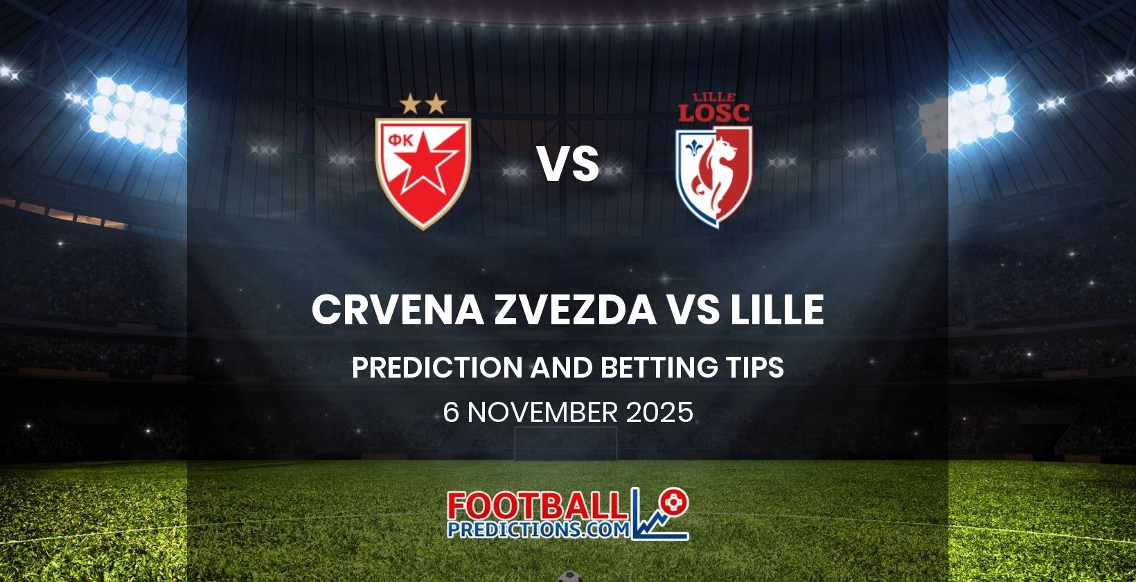 Crvena Zvezda vs Lille Prediction and Betting Tips 6 November 2025