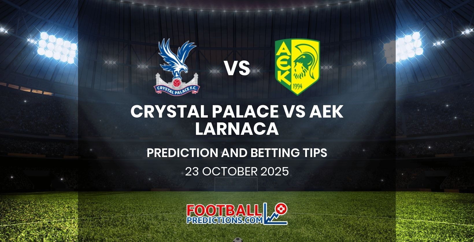 Crystal Palace vs AEK Larnaca Prediction and Betting Tips 23 October 2025