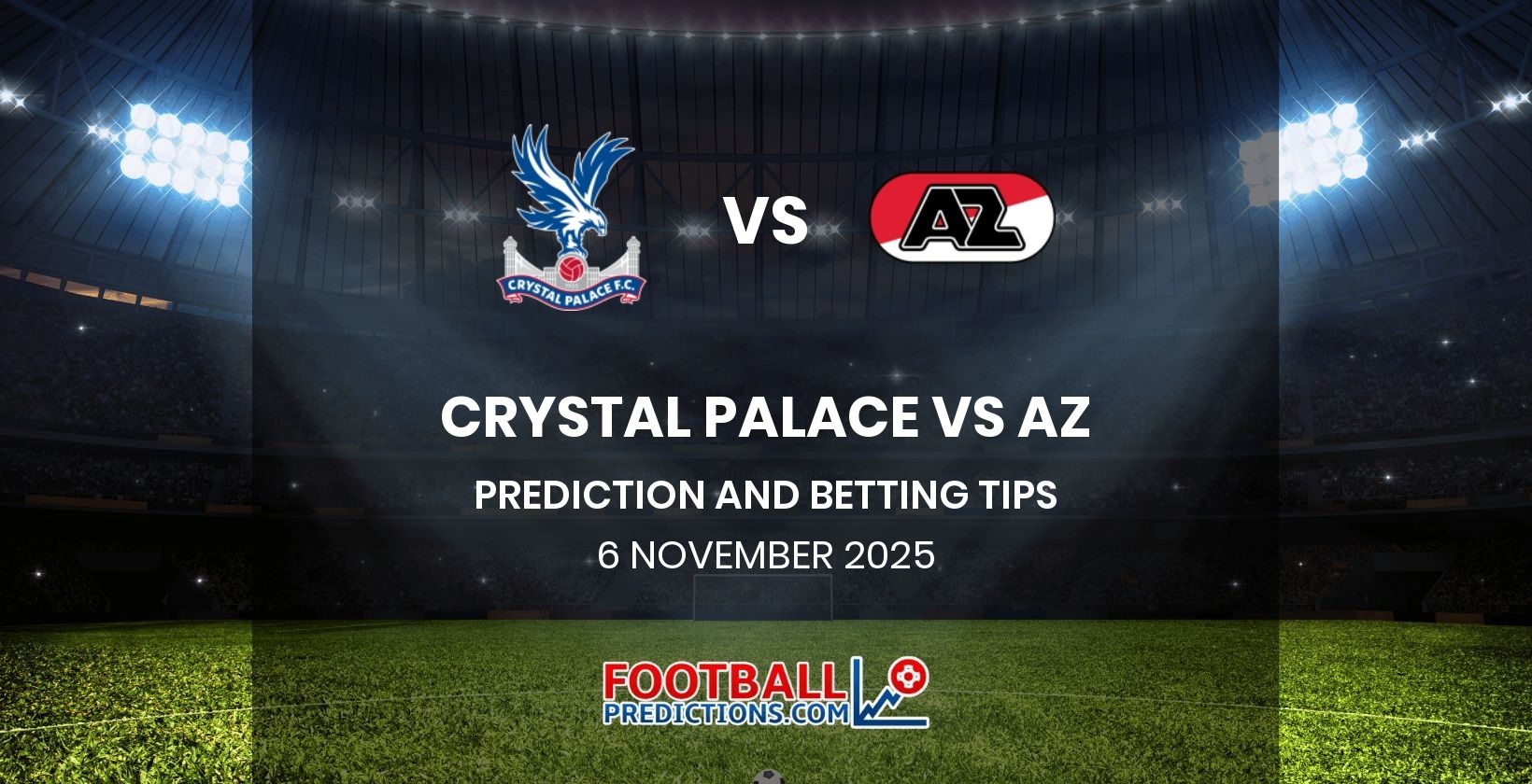 Crystal Palace vs AZ Prediction and Betting Tips 6 November 2025