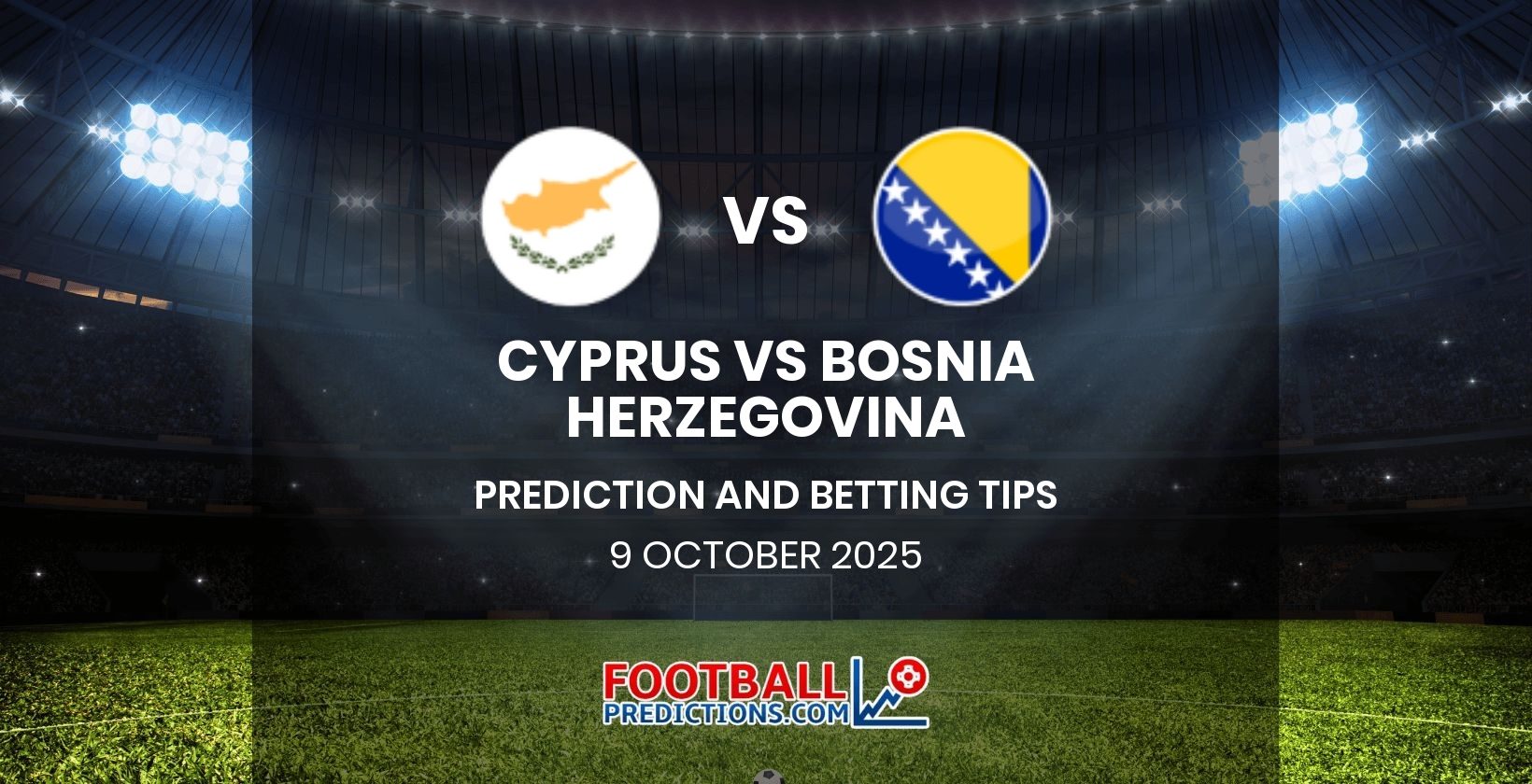 Cyprus vs Bosnia Herzegovina Prediction and Betting Tips 9 October 2025