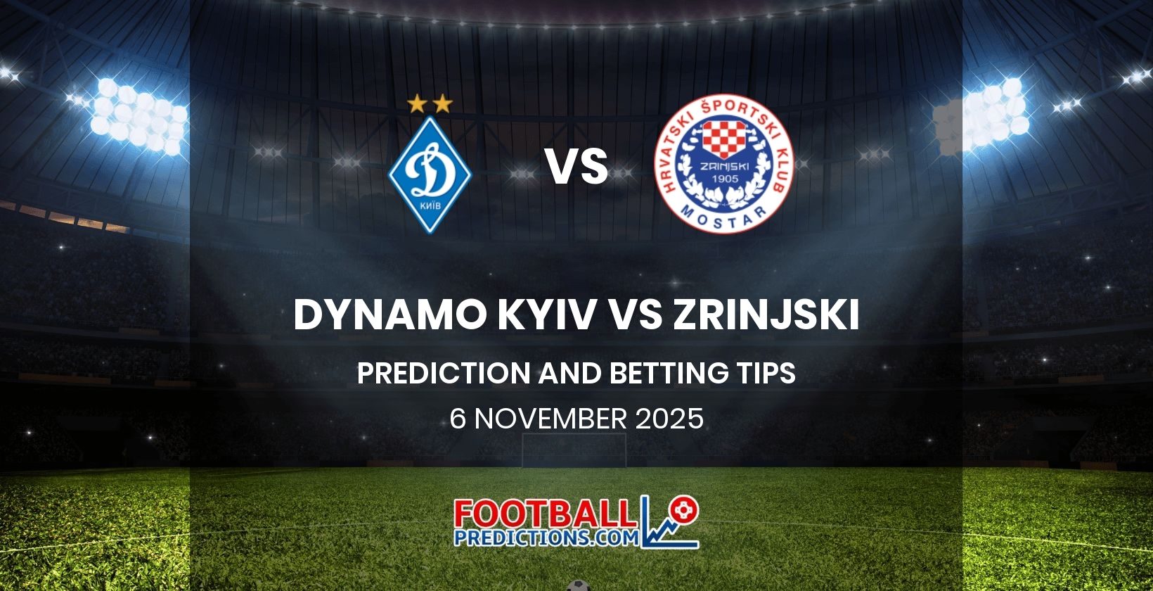 Dynamo Kyiv vs Zrinjski Prediction and Betting Tips 6 November 2025