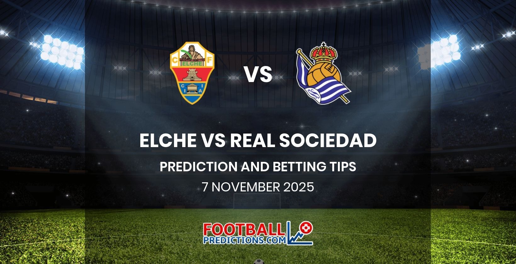 Elche vs Real Sociedad Prediction and Betting Tips 7 November 2025