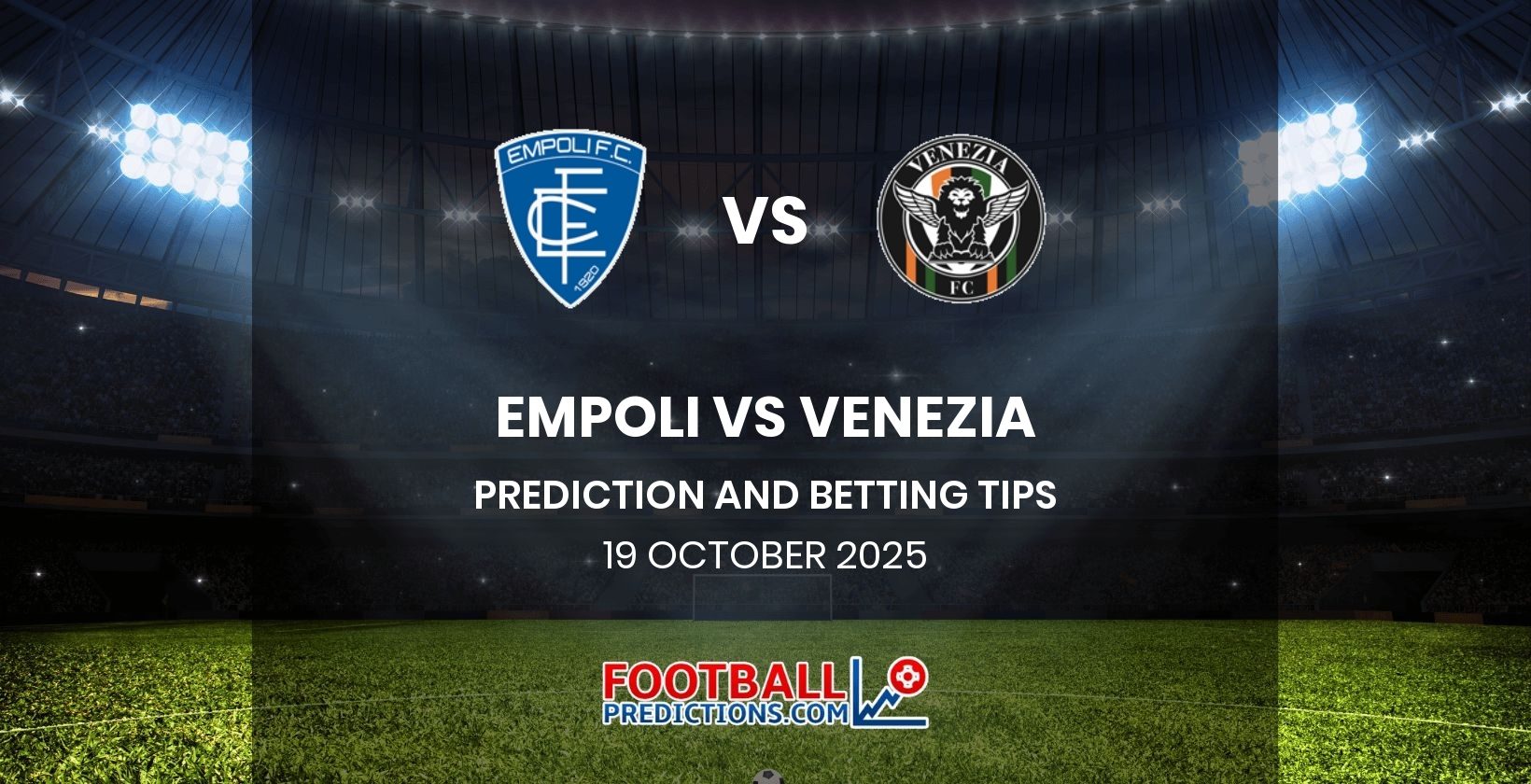 Empoli vs Venezia Prediction and Betting Tips 19 October 2025