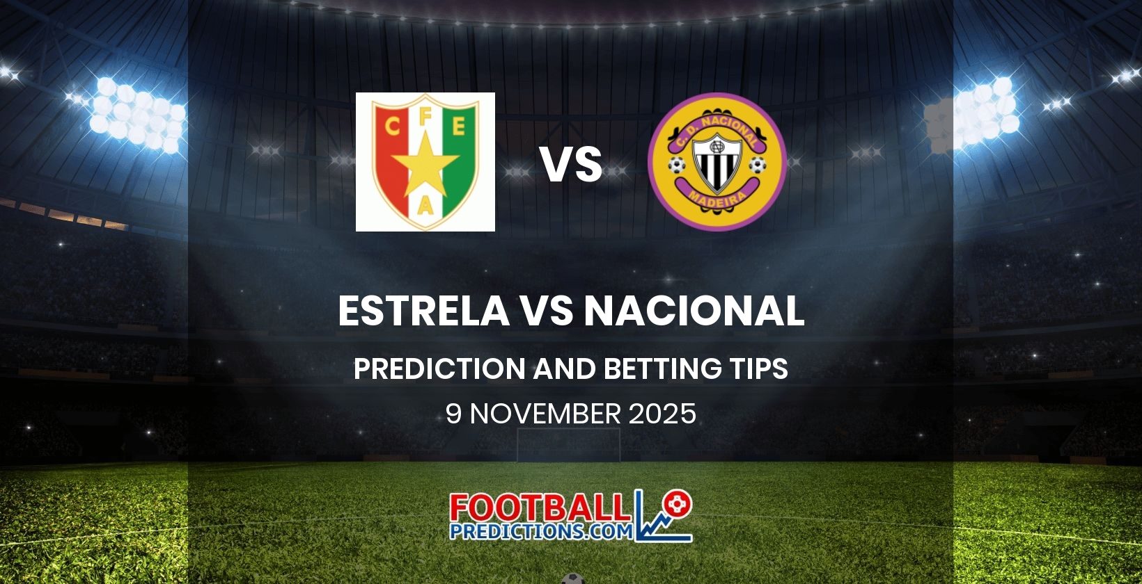 Estrela vs Nacional Prediction and Betting Tips 9 November 2025