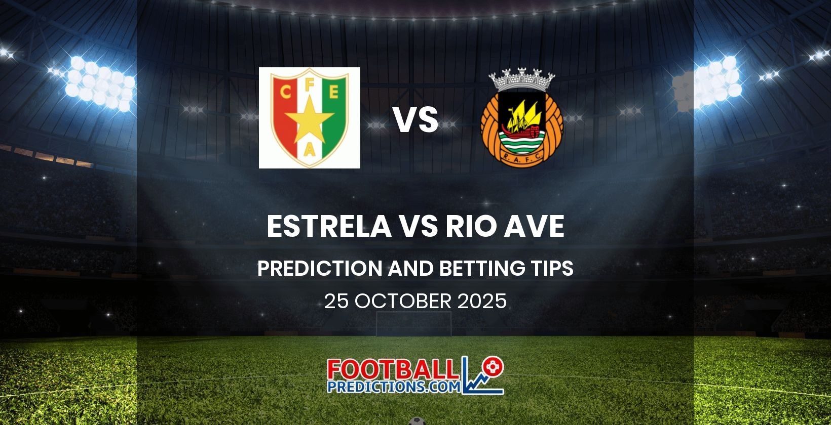 Estrela vs Rio Ave Prediction and Betting Tips 25 October 2025