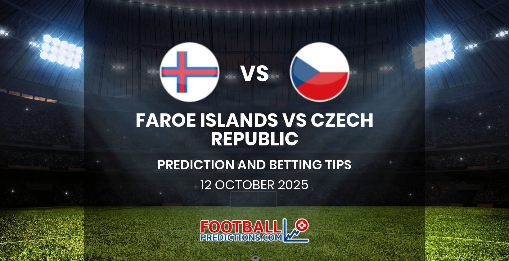Faroe Islands vs Czech Republic Prediction and Betting Tips 12 October 2025