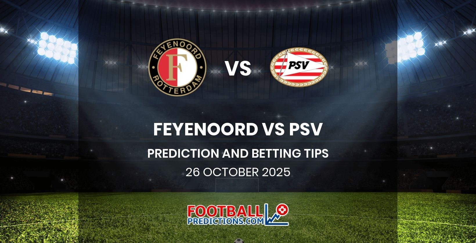 Feyenoord vs PSV Prediction and Betting Tips 26 October 2025