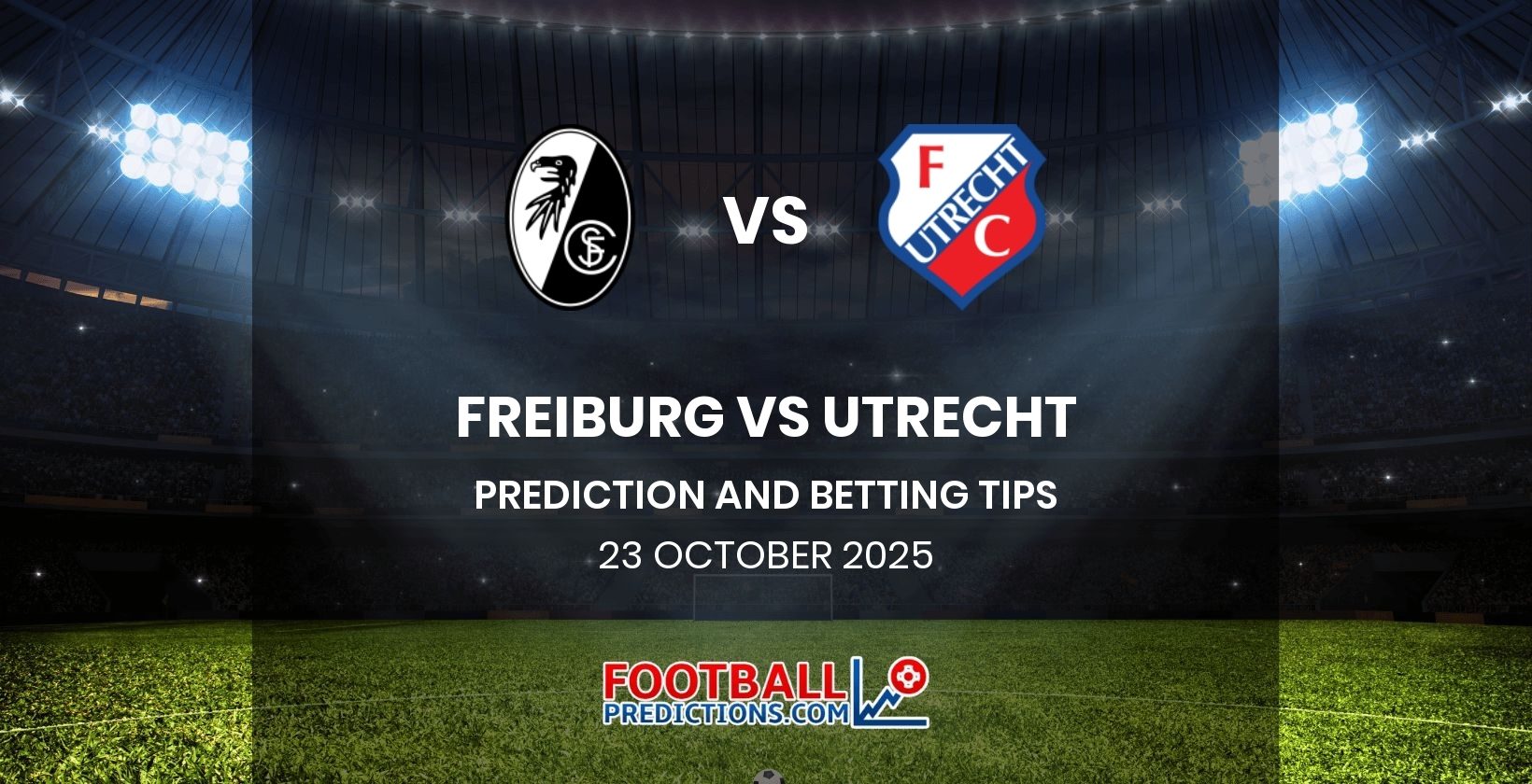 Freiburg vs Utrecht Prediction and Betting Tips 23 October 2025