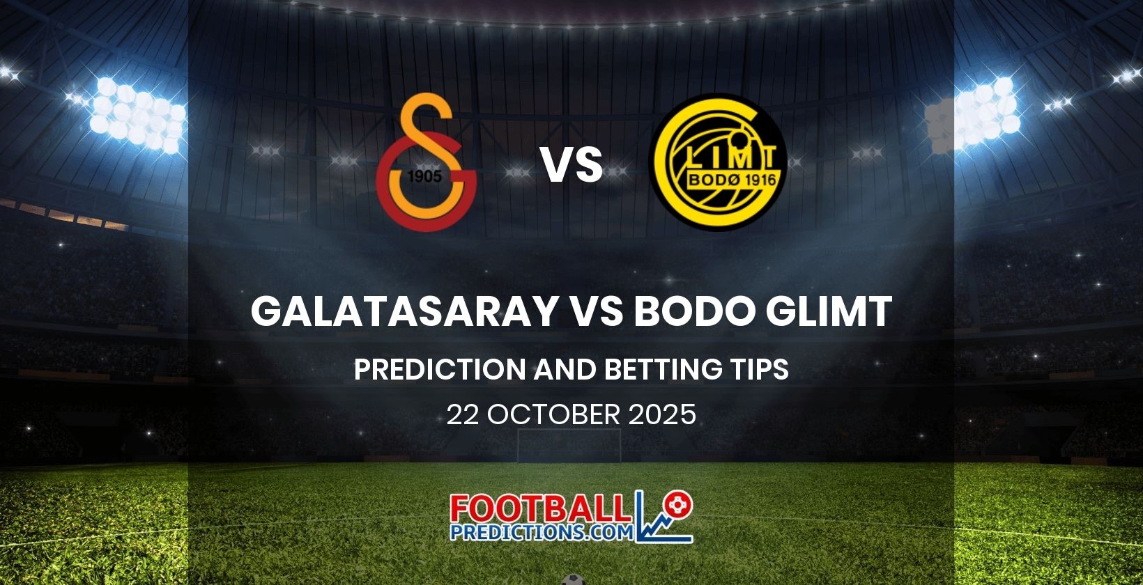 Galatasaray vs Bodo Glimt Prediction and Betting Tips 22 October 2025