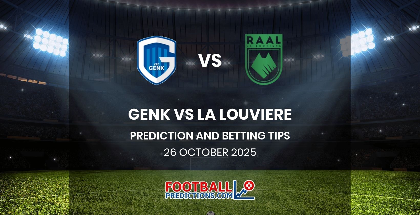 Genk vs La Louviere Prediction and Betting Tips 26 October 2025