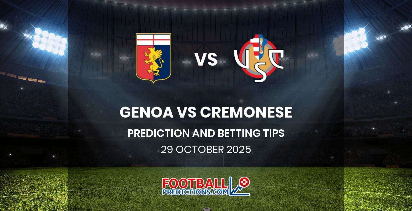 Genoa vs Cremonese Prediction and Betting Tips 29 October 2025