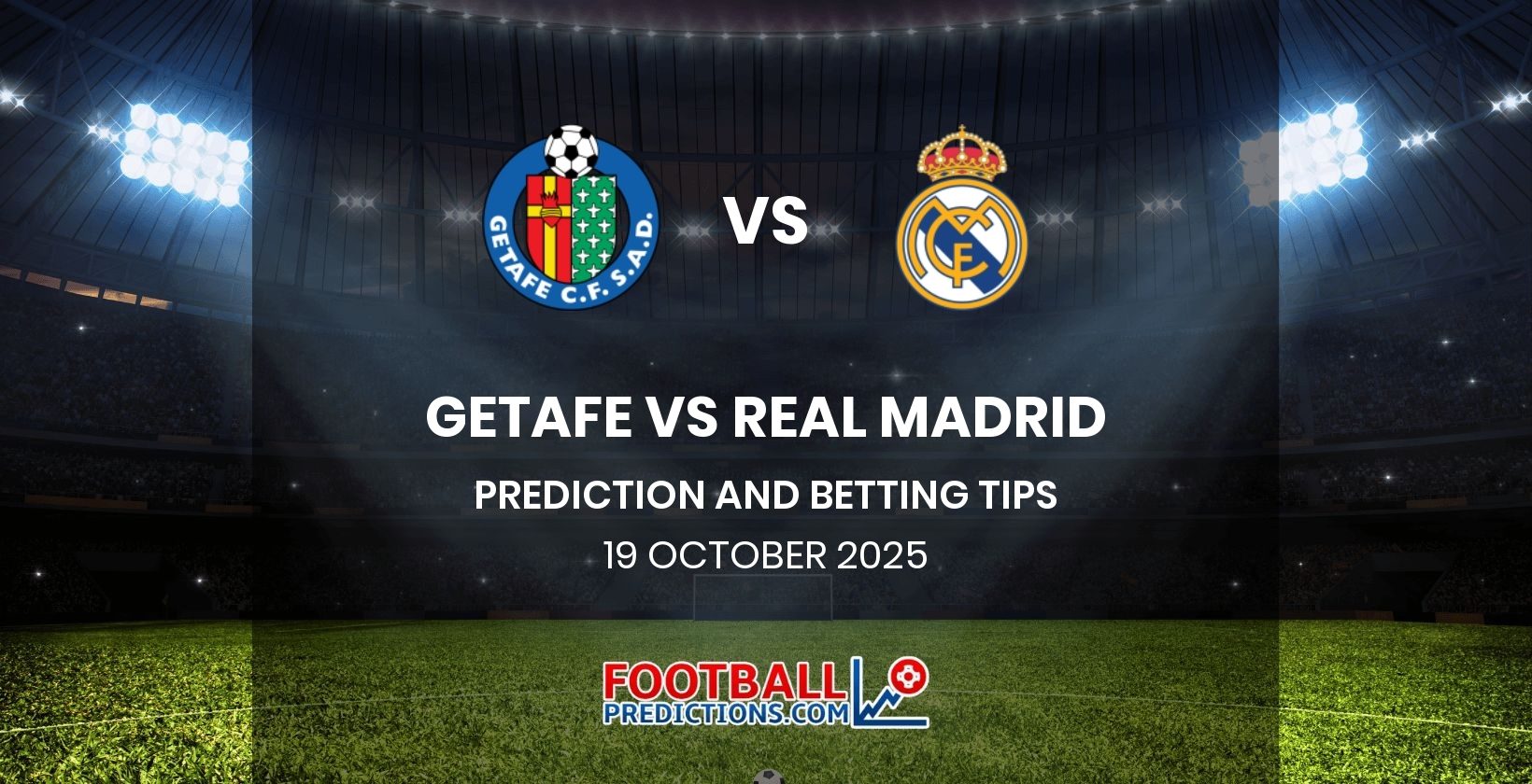 Getafe vs Real Madrid Prediction and Betting Tips 19 October 2025