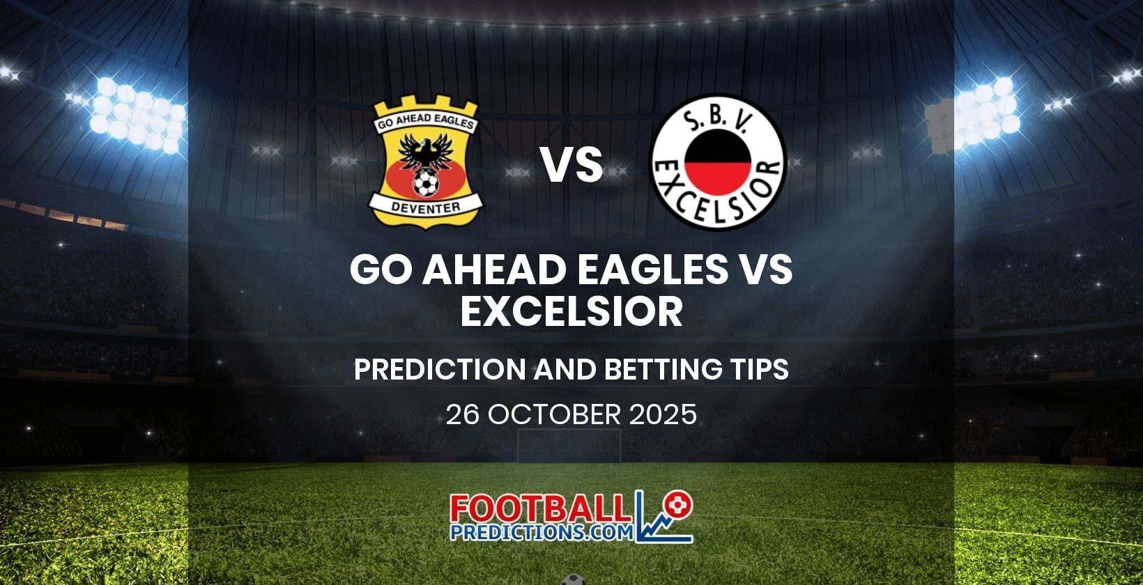 Go Ahead Eagles vs Excelsior Prediction and Betting Tips 26 October 2025