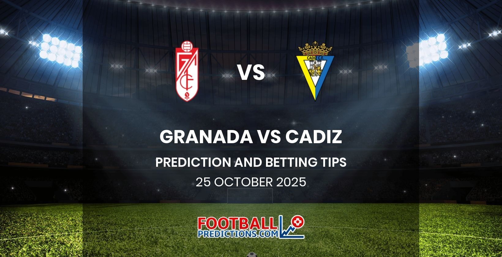 Granada vs Cadiz Prediction and Betting Tips 25 October 2025