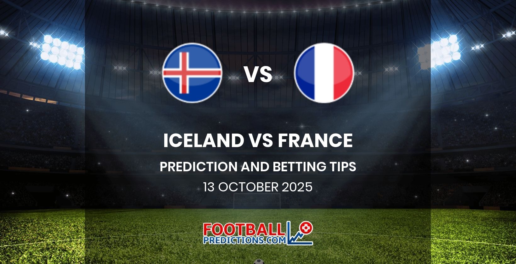 Iceland vs France Prediction and Betting Tips 13 October 2025