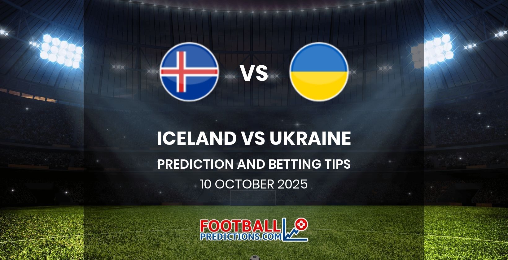 Iceland vs Ukraine Prediction and Betting Tips 10 October 2025