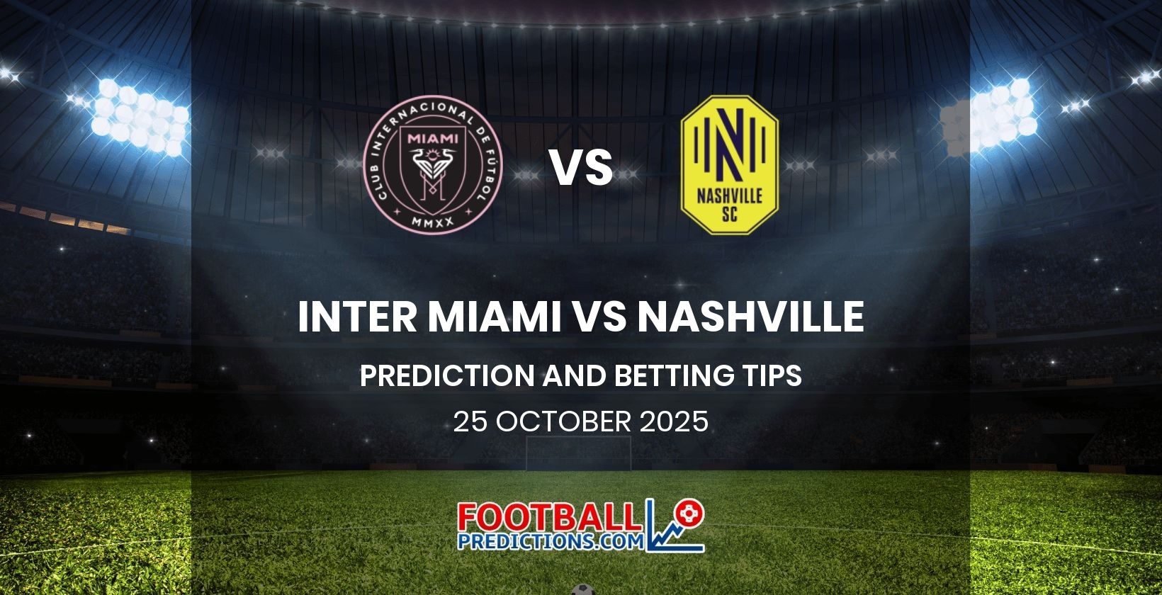 Inter Miami vs Nashville Prediction and Betting Tips 25 October 2025