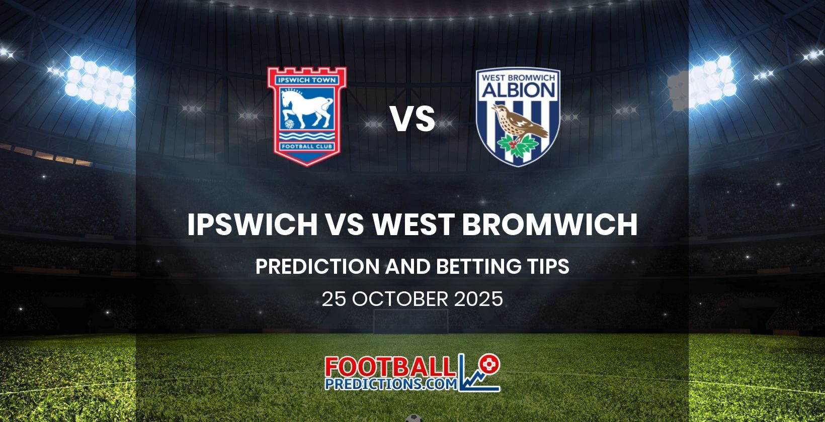 Ipswich vs West Bromwich Prediction and Betting Tips 25 October 2025