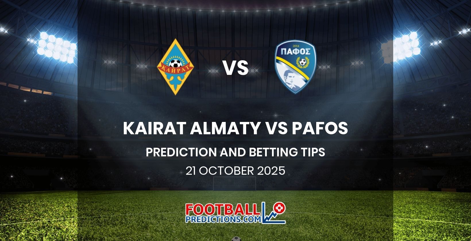 Kairat Almaty vs Pafos Prediction and Betting Tips 21 October 2025
