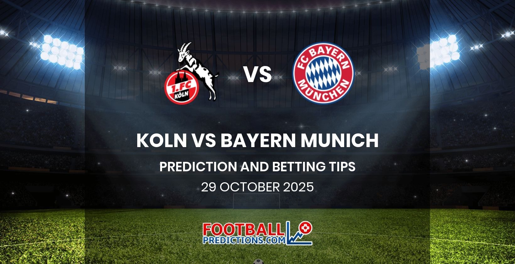 Koln vs Bayern Munich Prediction and Betting Tips 29 October 2025