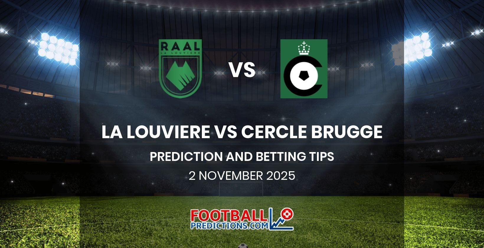 La Louviere vs Cercle Brugge Prediction and Betting Tips 2 November 2025