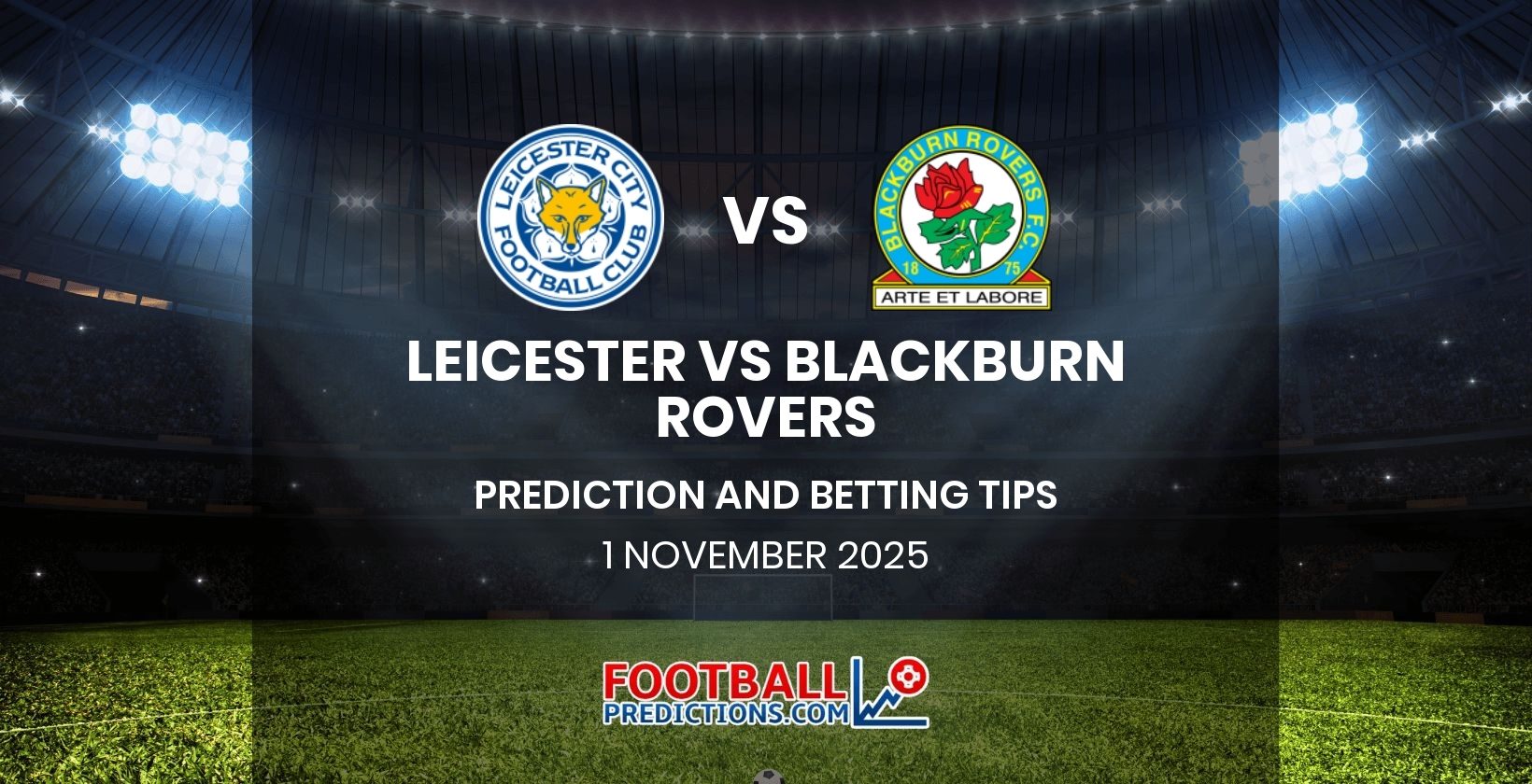 Leicester vs Blackburn Rovers Prediction and Betting Tips 1 November 2025