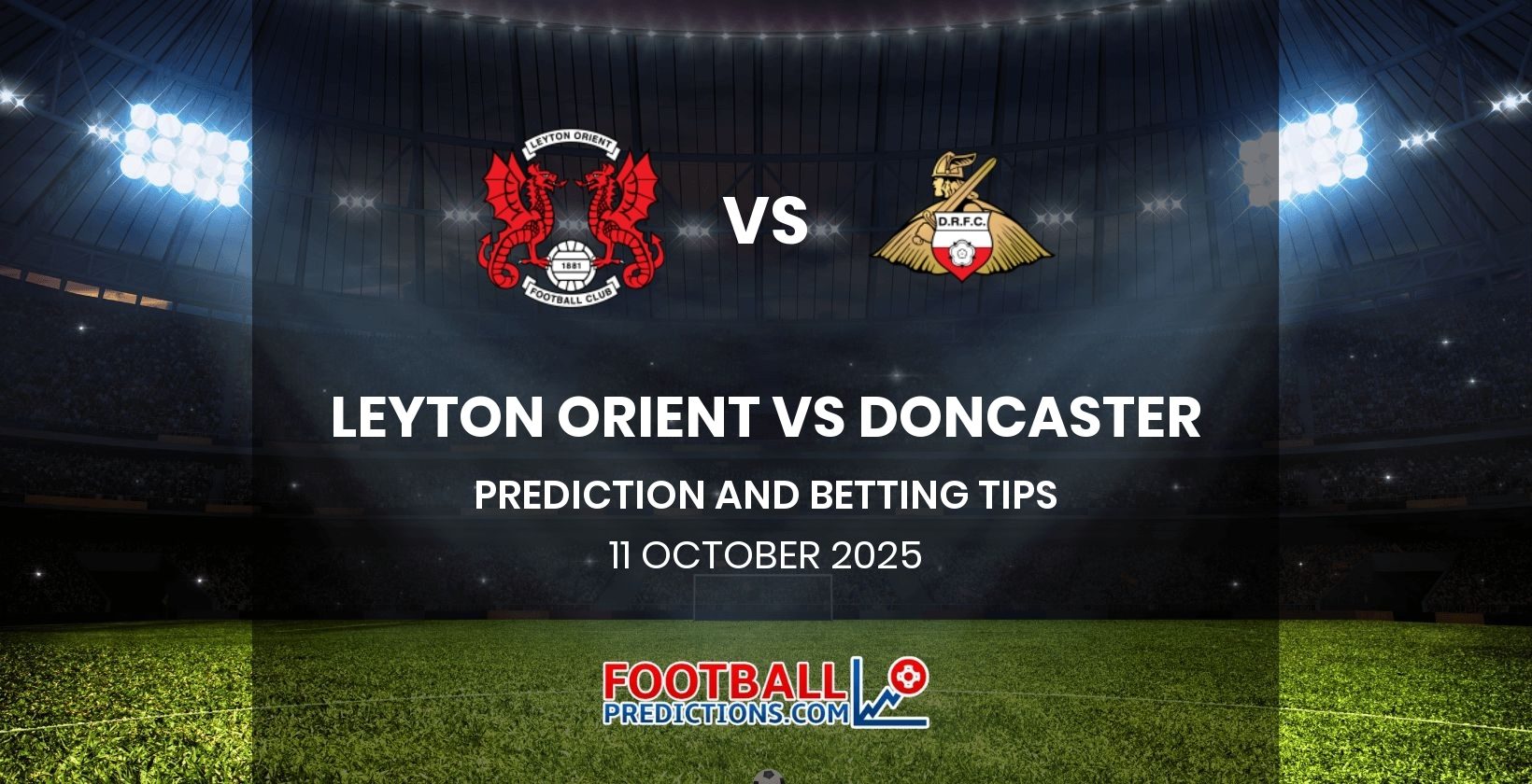 Leyton Orient vs Doncaster Prediction and Betting Tips 11 October 2025