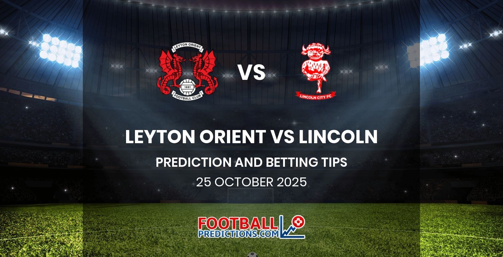 Leyton Orient vs Lincoln Prediction and Betting Tips 25 October 2025