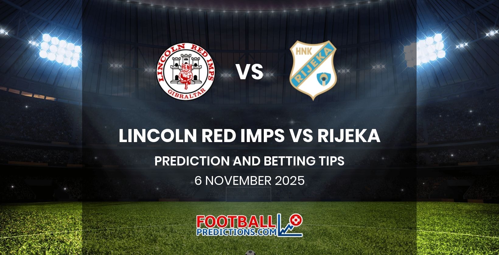 Lincoln Red Imps vs Rijeka Prediction and Betting Tips 6 November 2025