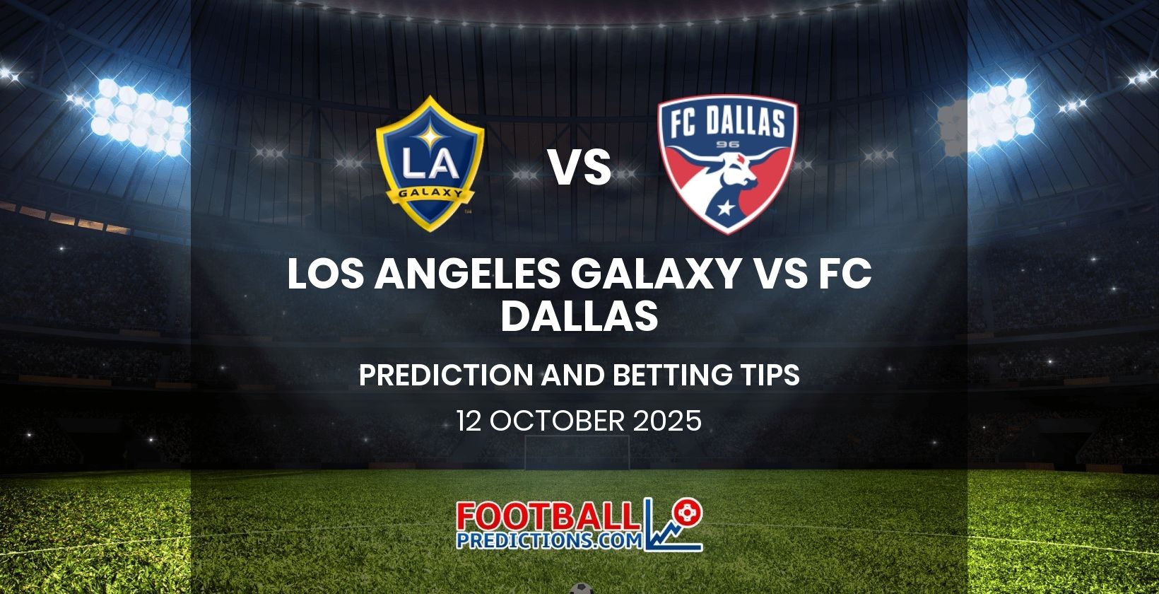 Los Angeles Galaxy vs FC Dallas Prediction and Betting Tips 12 October 2025