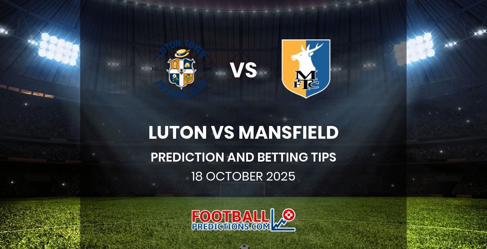 Luton vs Mansfield Prediction and Betting Tips 18 October 2025