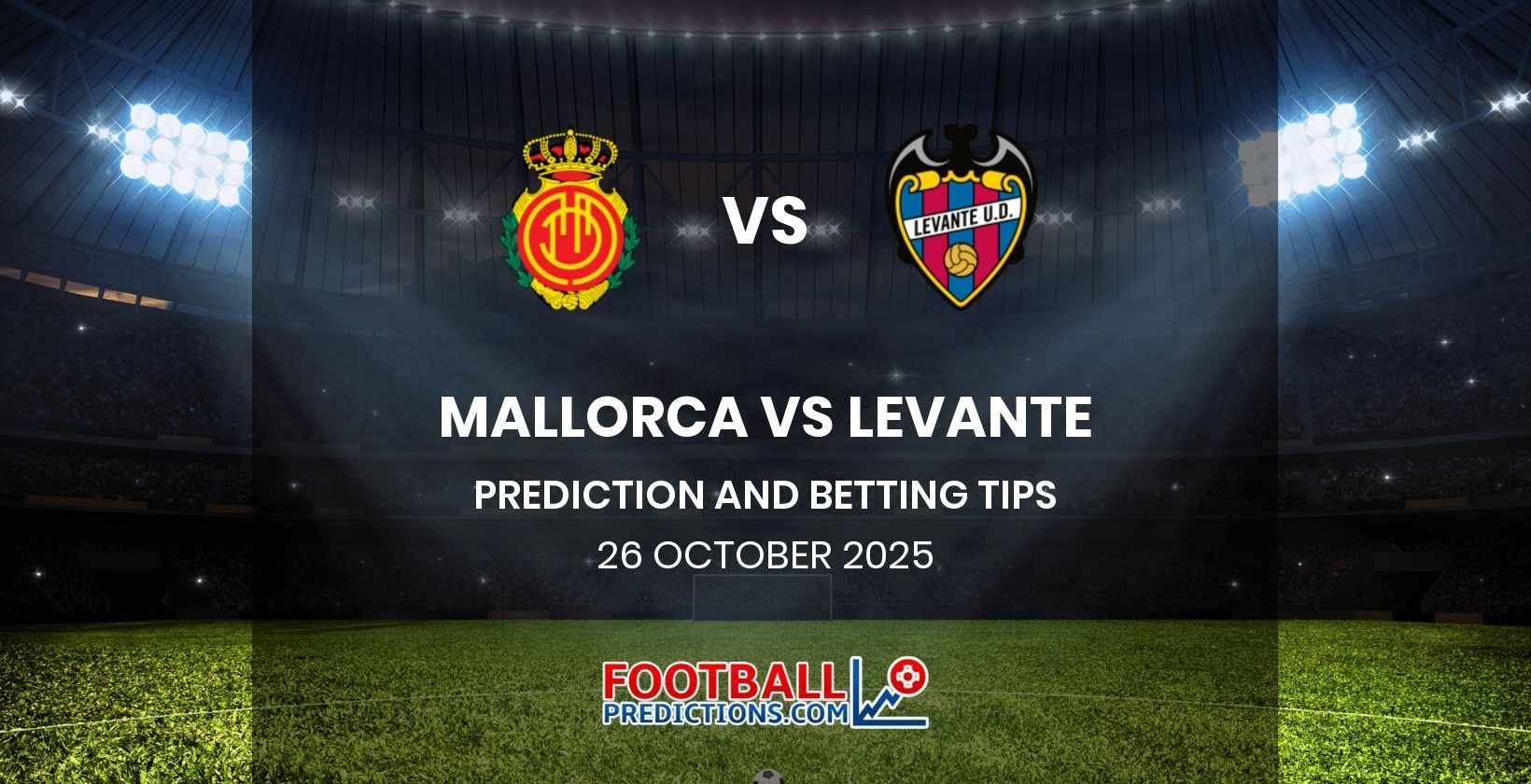 Mallorca vs Levante Prediction and Betting Tips 26 October 2025