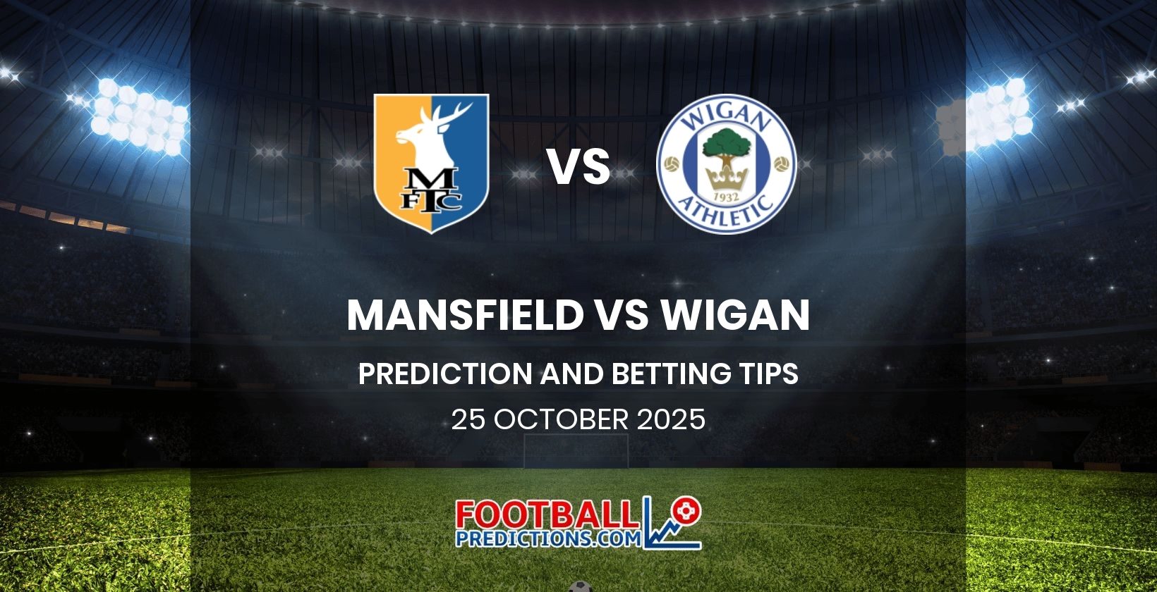 Mansfield vs Wigan Prediction and Betting Tips 25 October 2025