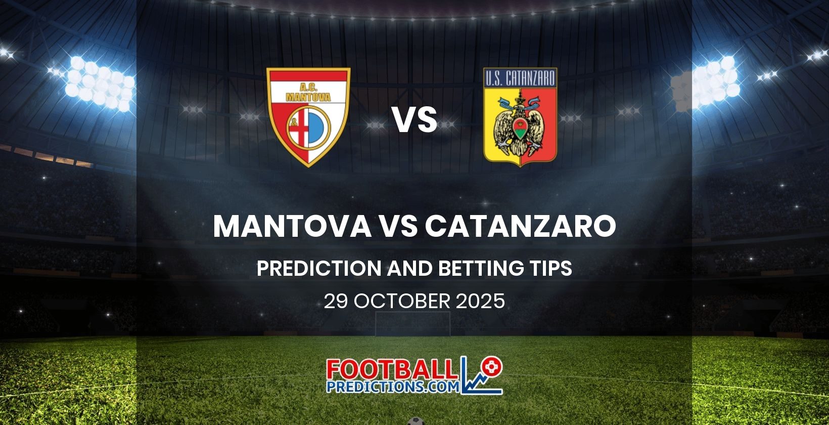 Mantova vs Catanzaro Prediction and Betting Tips 29 October 2025