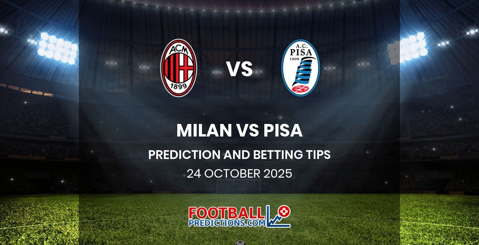 Milan vs Pisa Prediction and Betting Tips 24 October 2025