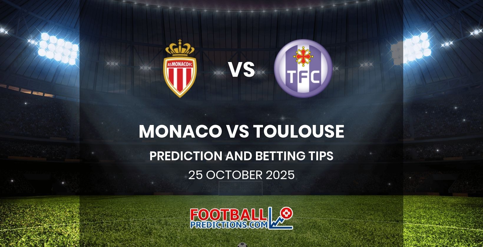 Monaco vs Toulouse Prediction and Betting Tips 25 October 2025
