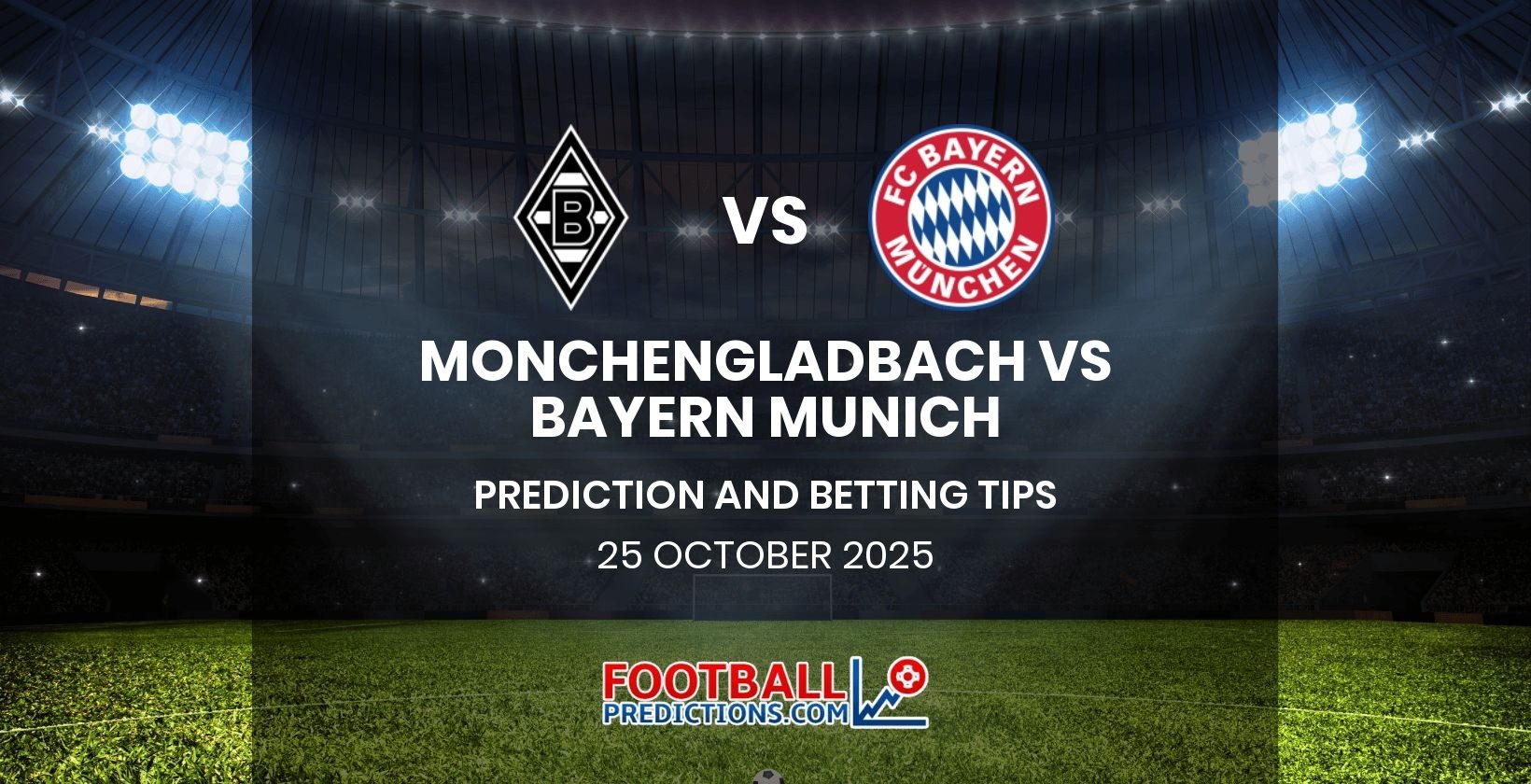 Monchengladbach vs Bayern Munich Prediction and Betting Tips 25 October 2025