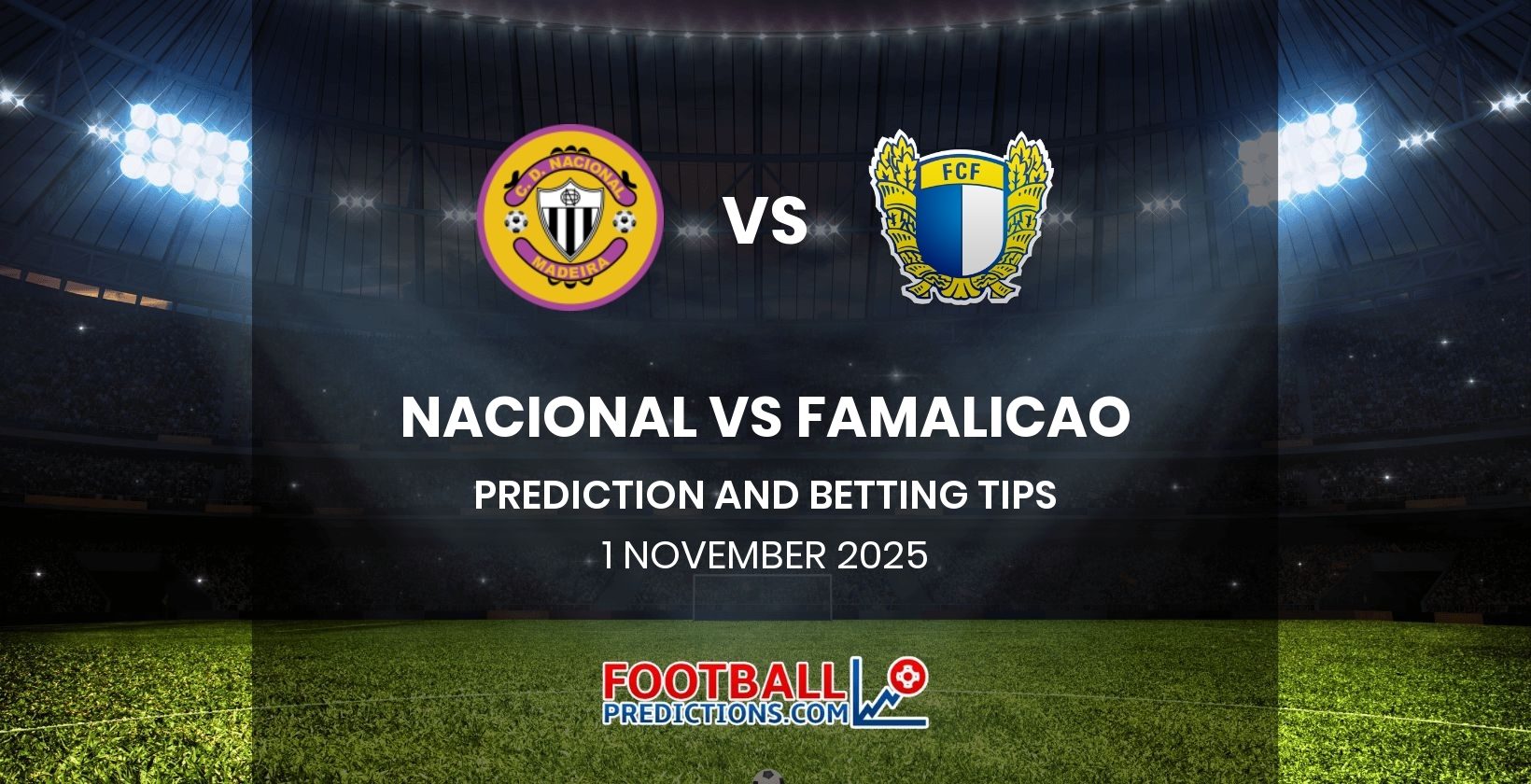 Nacional vs Famalicao Prediction and Betting Tips 1 November 2025