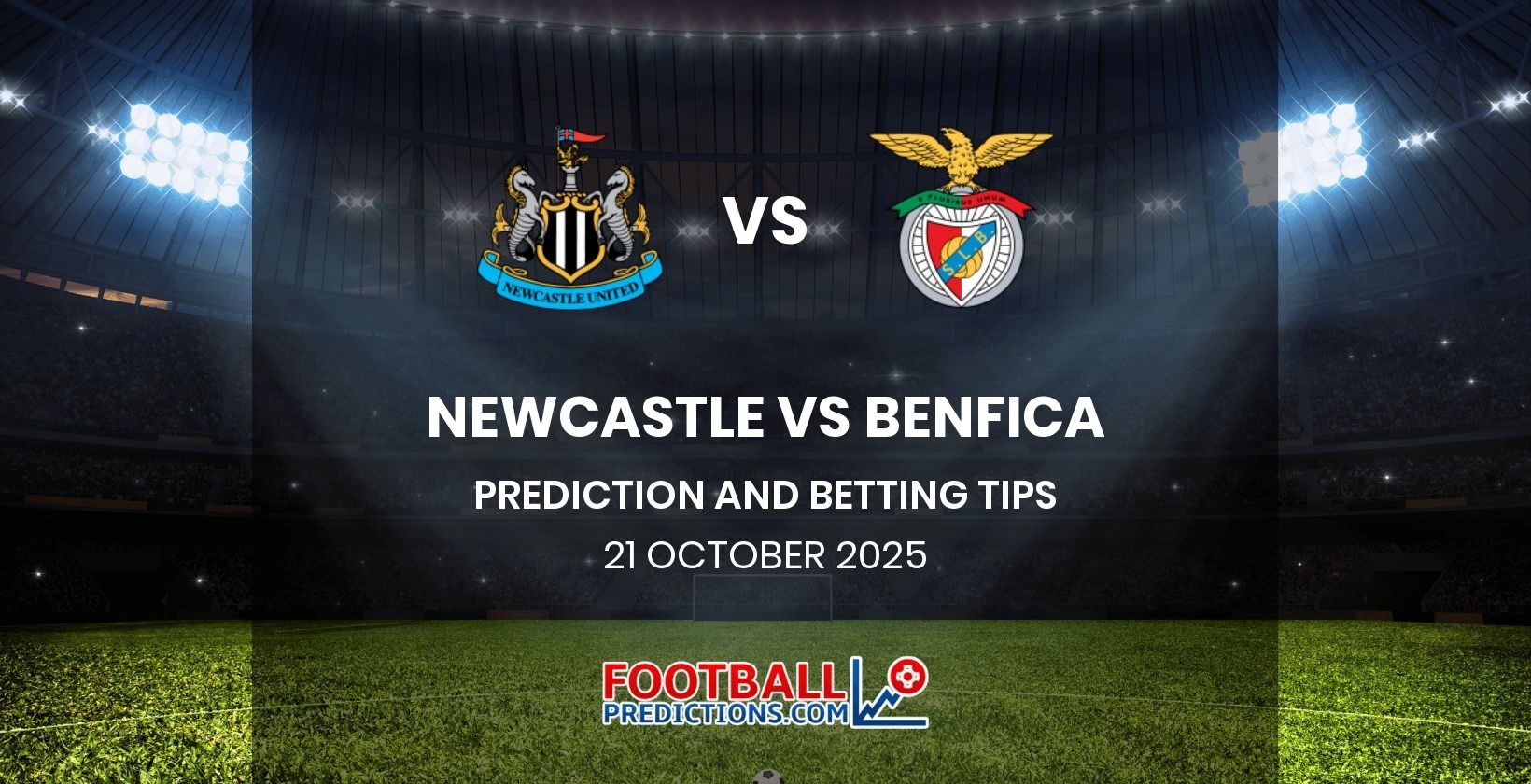 Newcastle vs Benfica Prediction and Betting Tips 21 October 2025