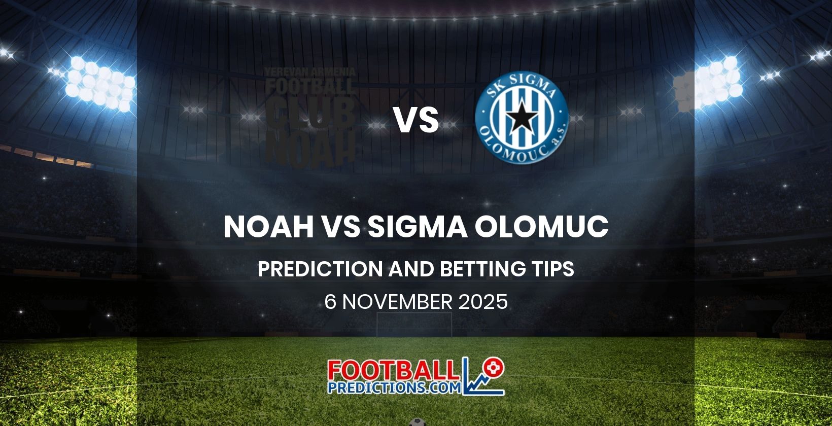 Noah vs Sigma Olomuc Prediction and Betting Tips 6 November 2025