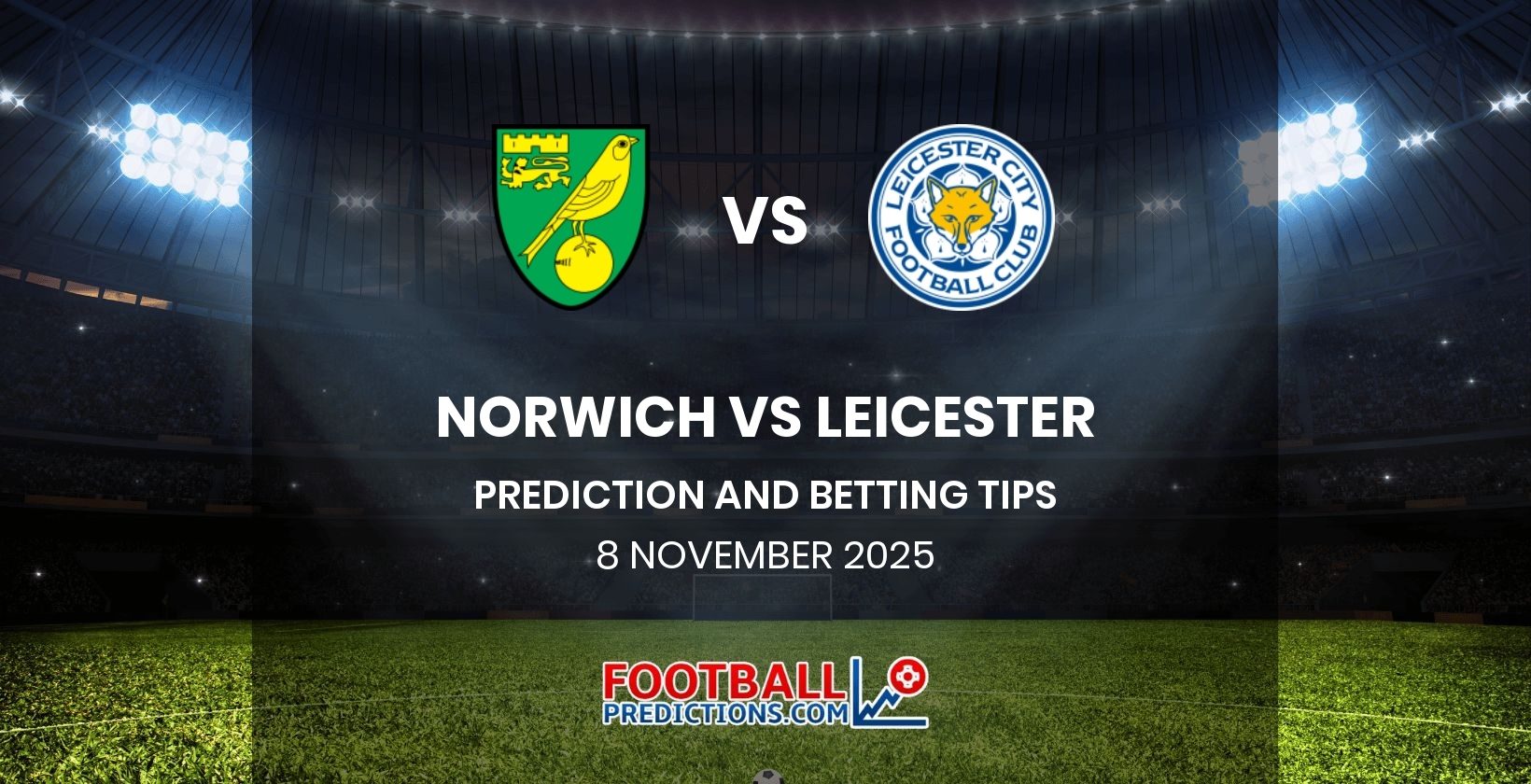 Norwich vs Leicester Prediction and Betting Tips 8 November 2025