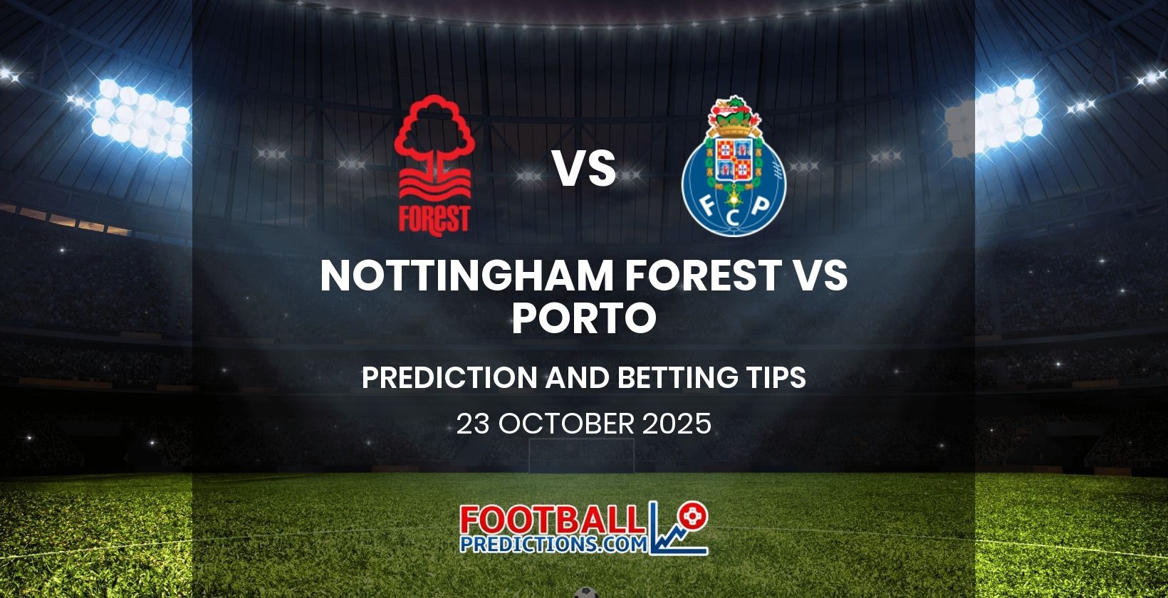 Nottingham Forest vs Porto Prediction and Betting Tips 23 October 2025