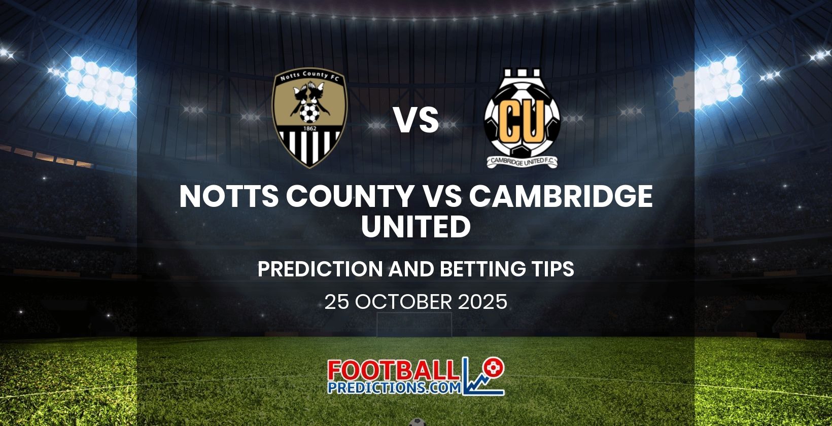 Notts County vs Cambridge United Prediction and Betting Tips 25 October 2025